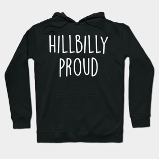 Hillybilly Proud Hoodie